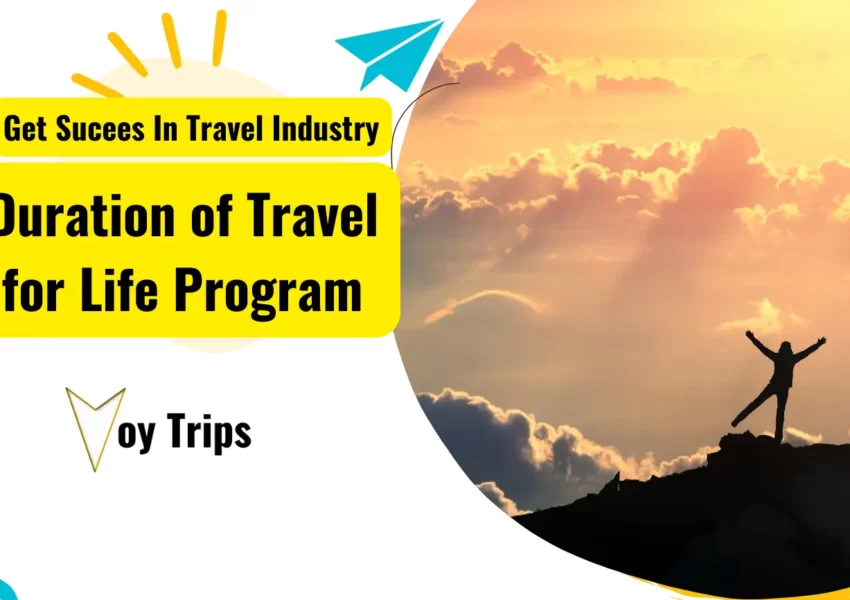 What is the Duration of Travel for Life Program