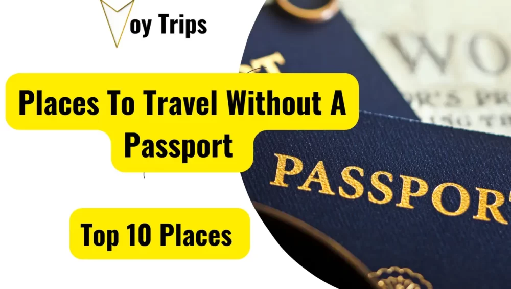 Places To Travel Without A Passport